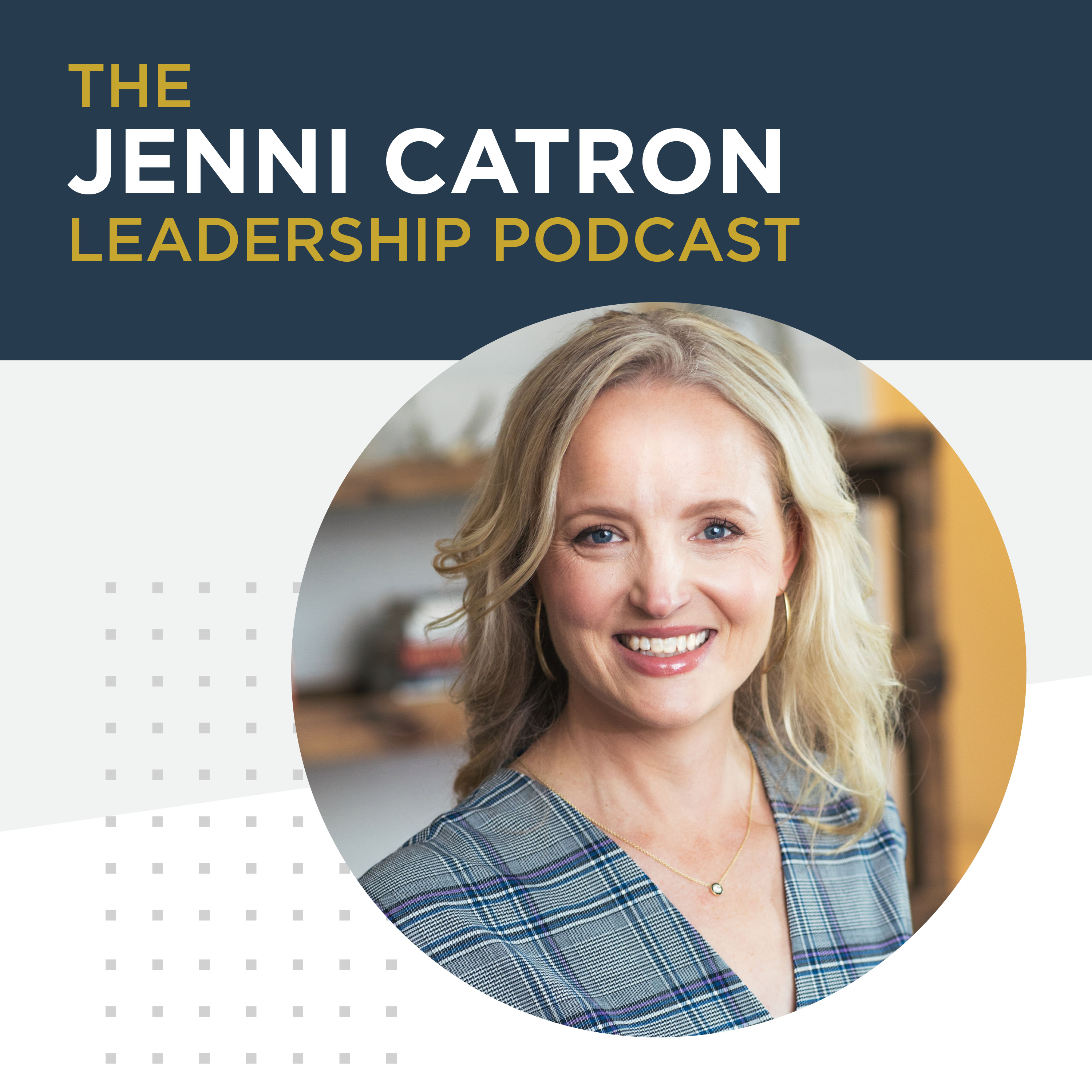 Jenni Catron Leadership Podcast
